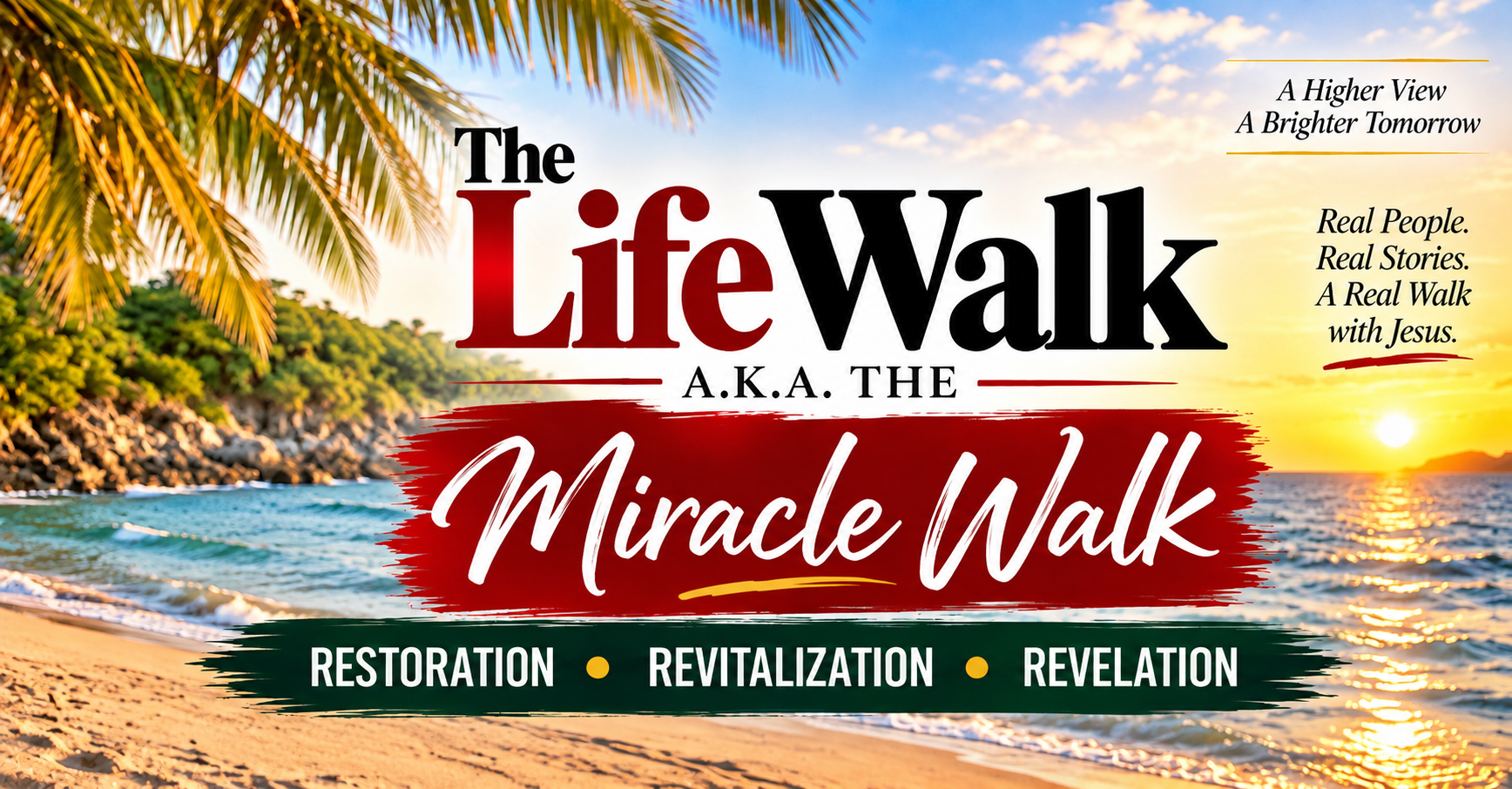 The Life Walk, AKA the Miracle Walk — Restoration, Revitalization, Revelation